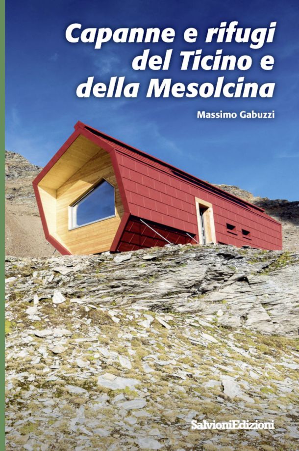 Capanne e rifugi del Ticino e Mesolcina